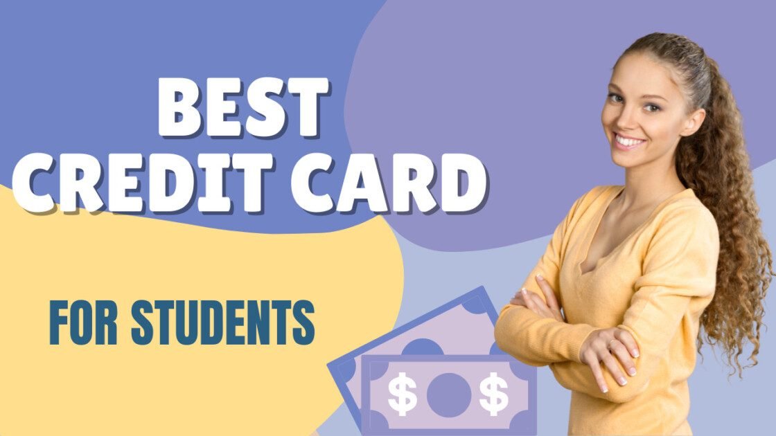 Best Credit Cards for Students in 2024 for Financial Needs