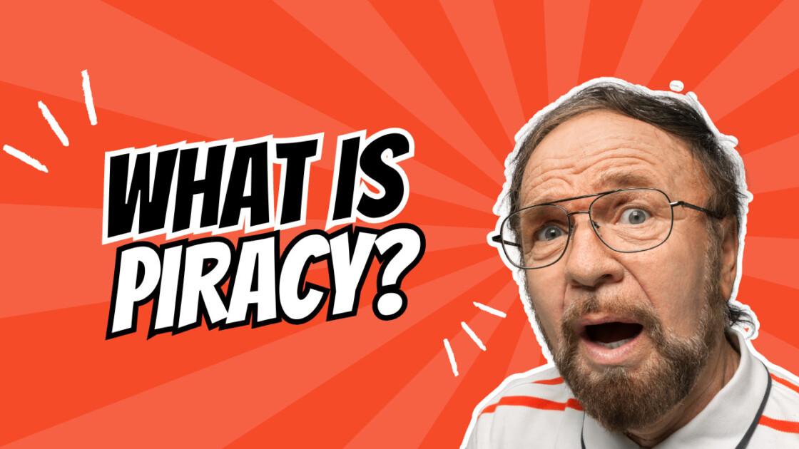 Piracy: 4 Shocking Facts About Its Meaning, Types, and Consequences ...