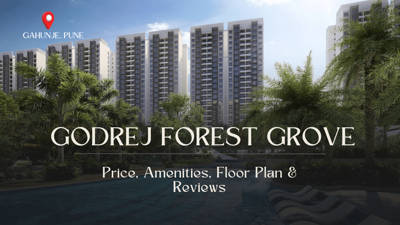 Godrej Forest Grove, Gahunje, Pune: Luxury Living Amidst Nature