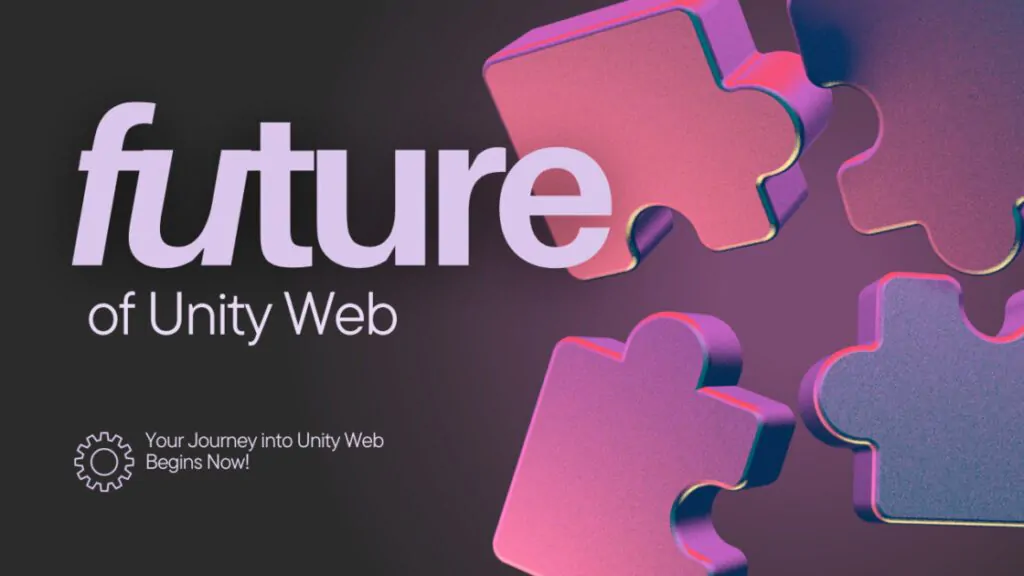 The Future of Unity Web A Glimpse into Exciting Possibilities